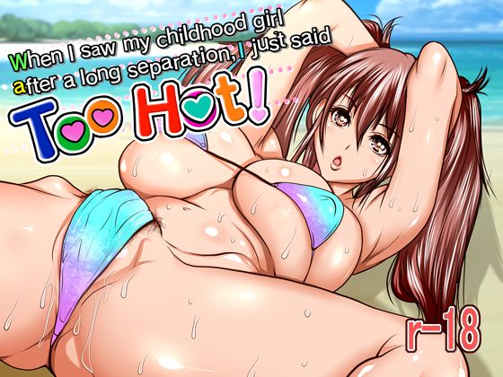 When I Saw My m*norhood Friend Girl After A Long Separation, I Just Said “Too Hot!” [Completed] APK Android Adult Game Download
