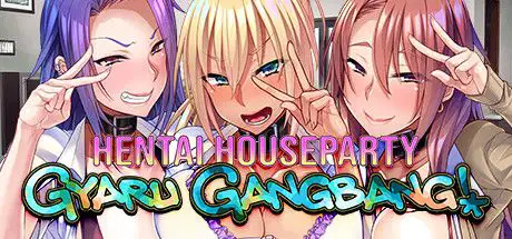 Hentai Houseparty: Gyaru Gangbang [Completed] Banner