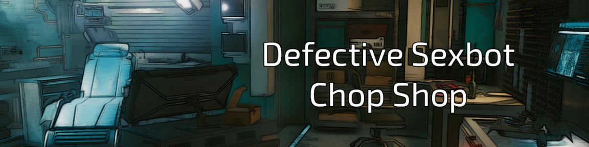 Defective Sexbot Chop Shop v0.5.1 Banner