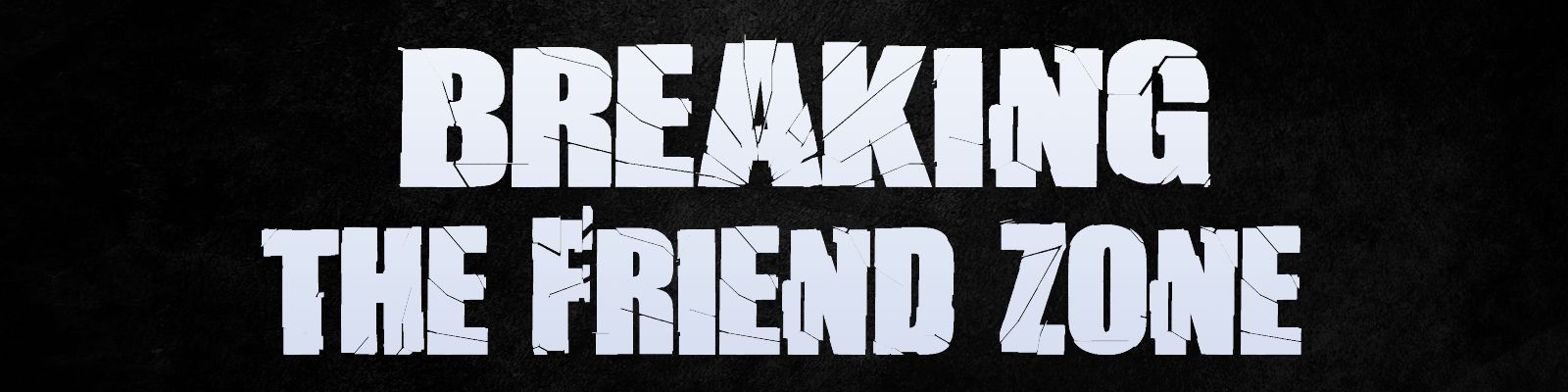 Breaking The Friend Zone v0.1.3 Banner