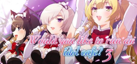 Would you like to run an idol café? 3 [Completed] Banner