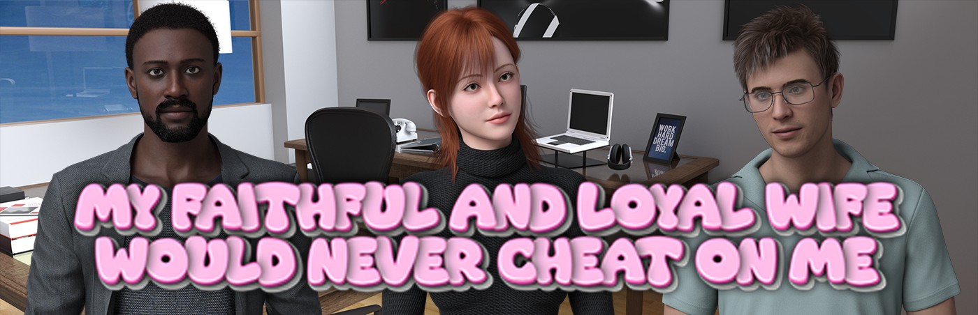 My Faithful and Loyal Wife Would Never Cheat on Me [Final] Banner