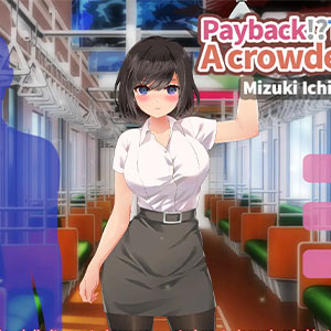 Payback!? Touchinv!? A Crowded Train!! Mizuki Ichinomiya Edition [Final] Thumbnail