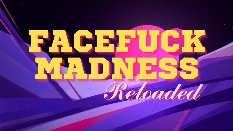 Facefuck Madness Reloaded v0.06 Banner