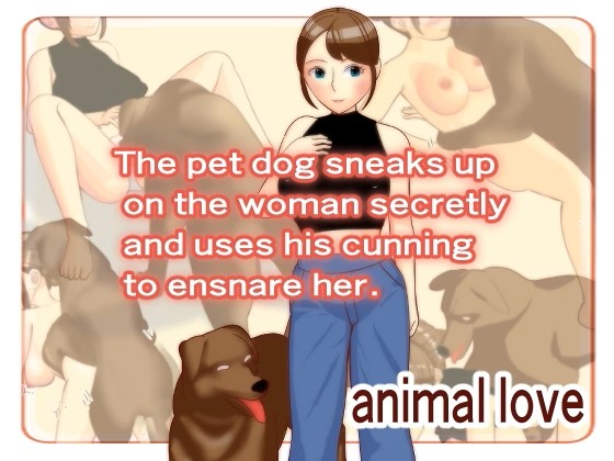 The Pet Dog Sneaks Up on the Woman Secretly and Uses His Cunning to Ensnare Her 2025-01-12 APK Android Adult Game Download