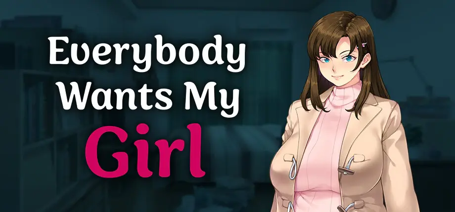 Everybody Wants My Girl [Steam] APK Android Adult Game Download